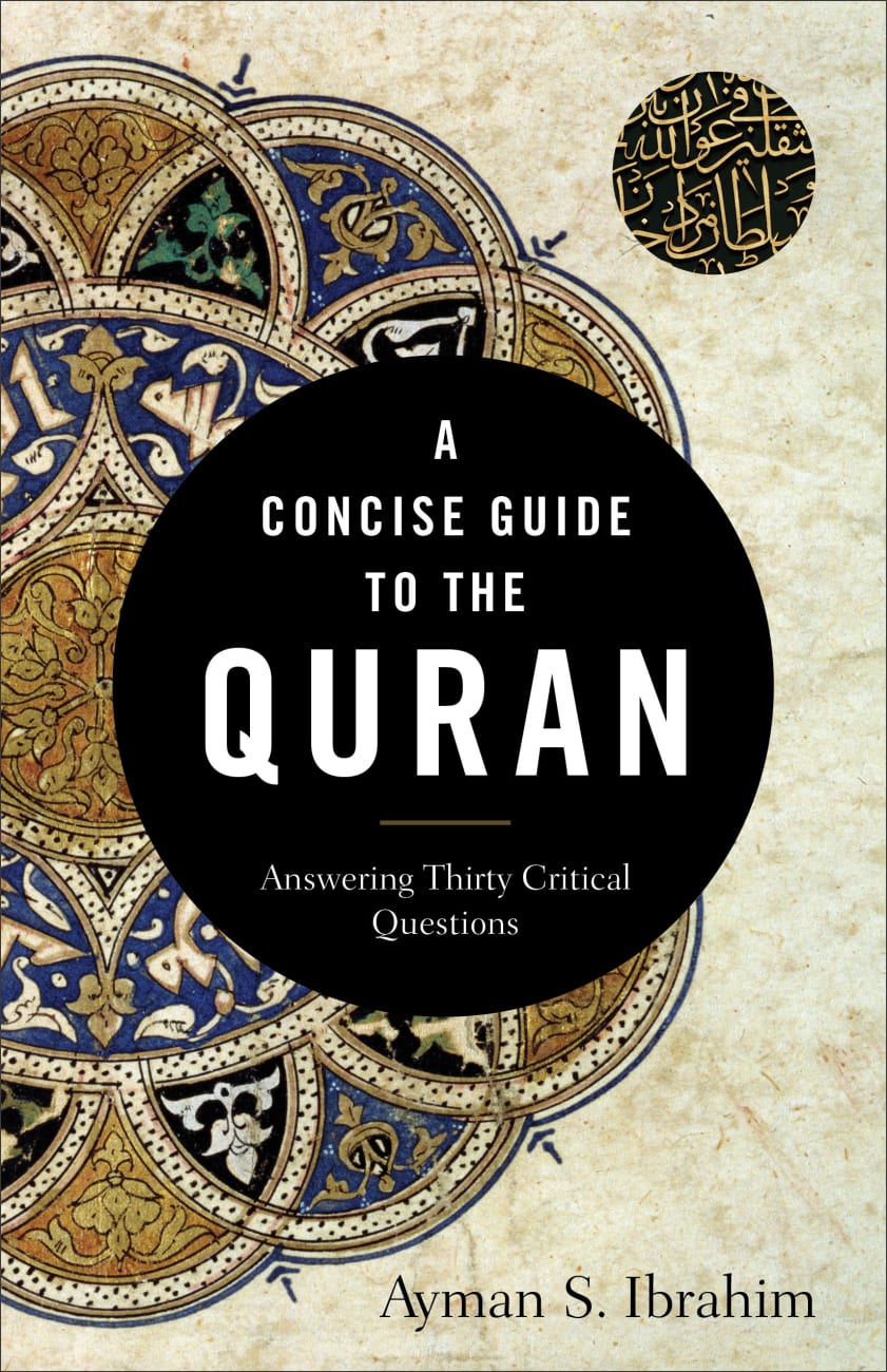 A Concise Guide to the Quran: Answering Thirty Critical Questions Paperback