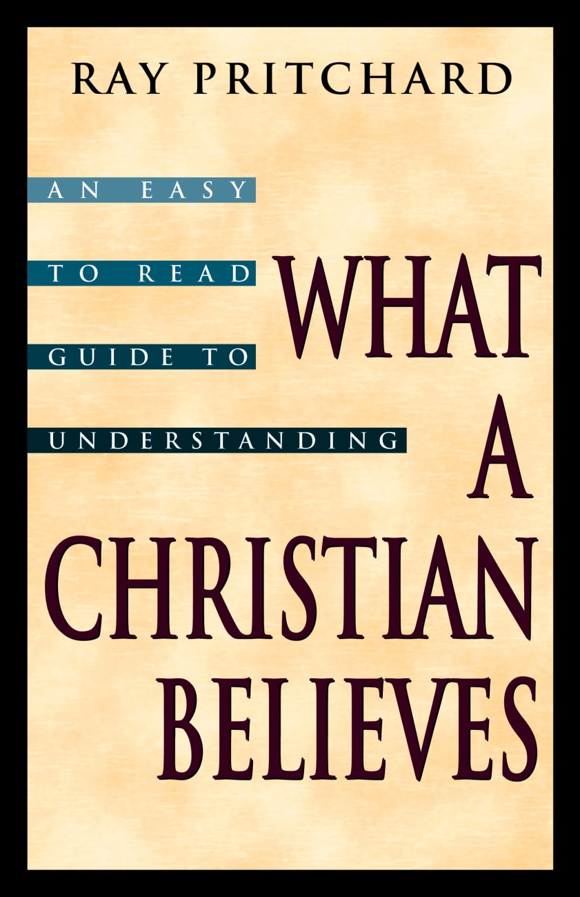 What a Christian Believes Paperback