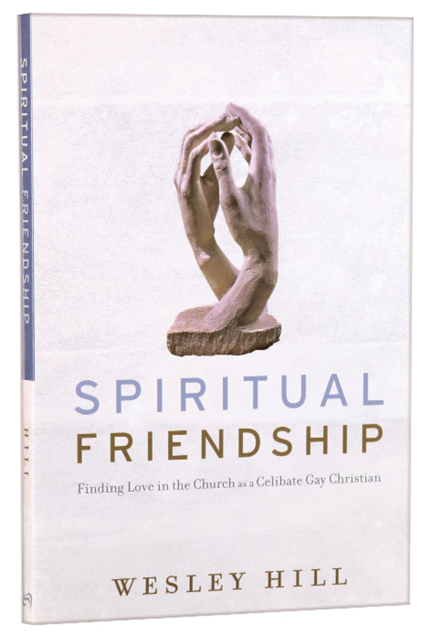 Spiritual Friendship: Finding Love in the Church as a Celibate Gay Christian Paperback