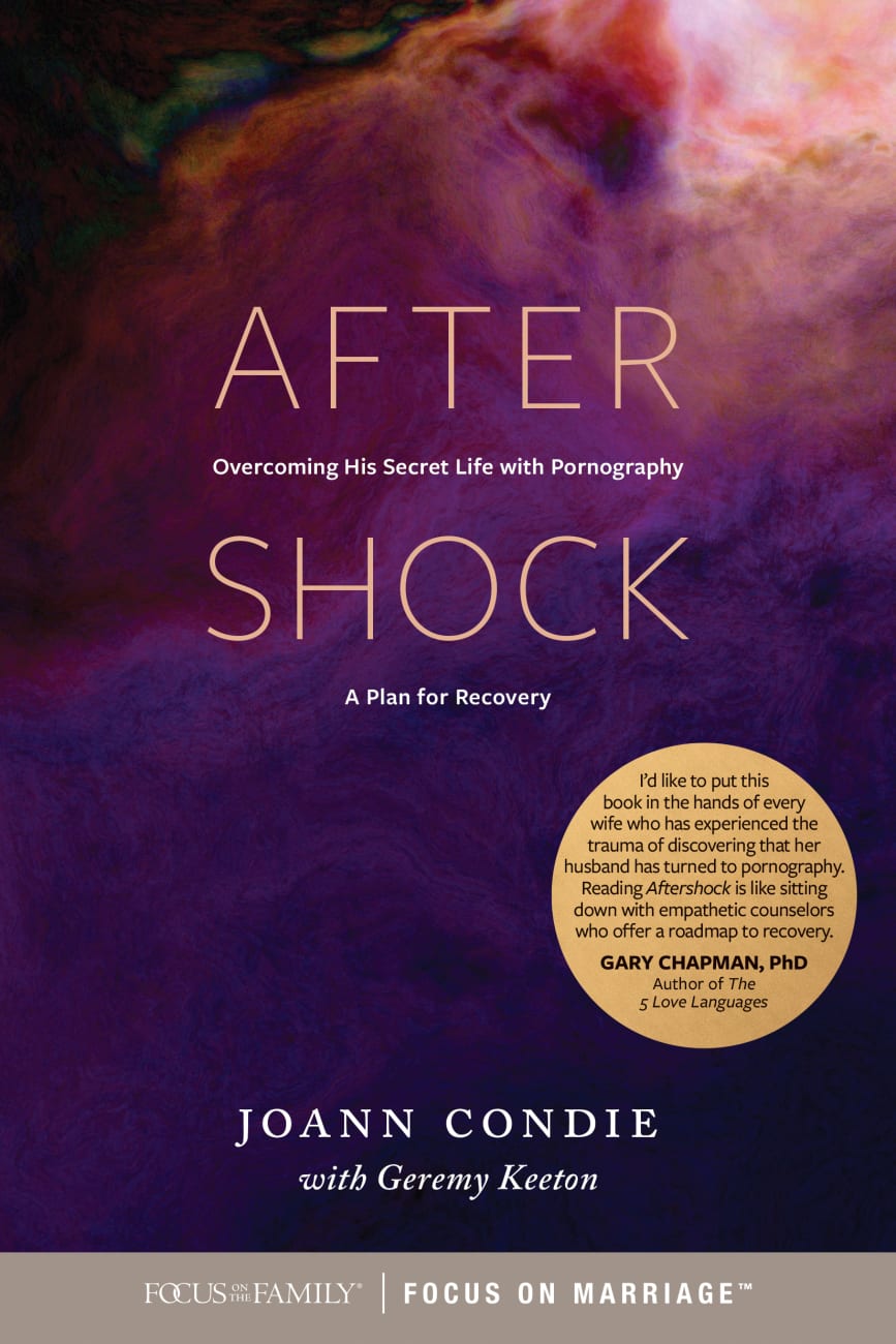 Aftershock: Overcoming His Secret Life With Pornography: A Plan For Recovery Paperback