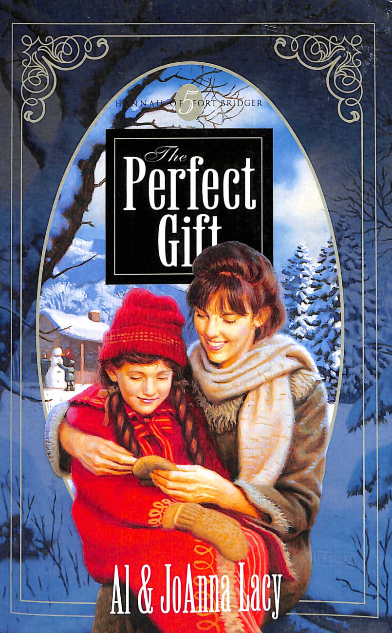 The Perfect Gift (#5 in Hannah Of Fort Bridger Series) Paperback