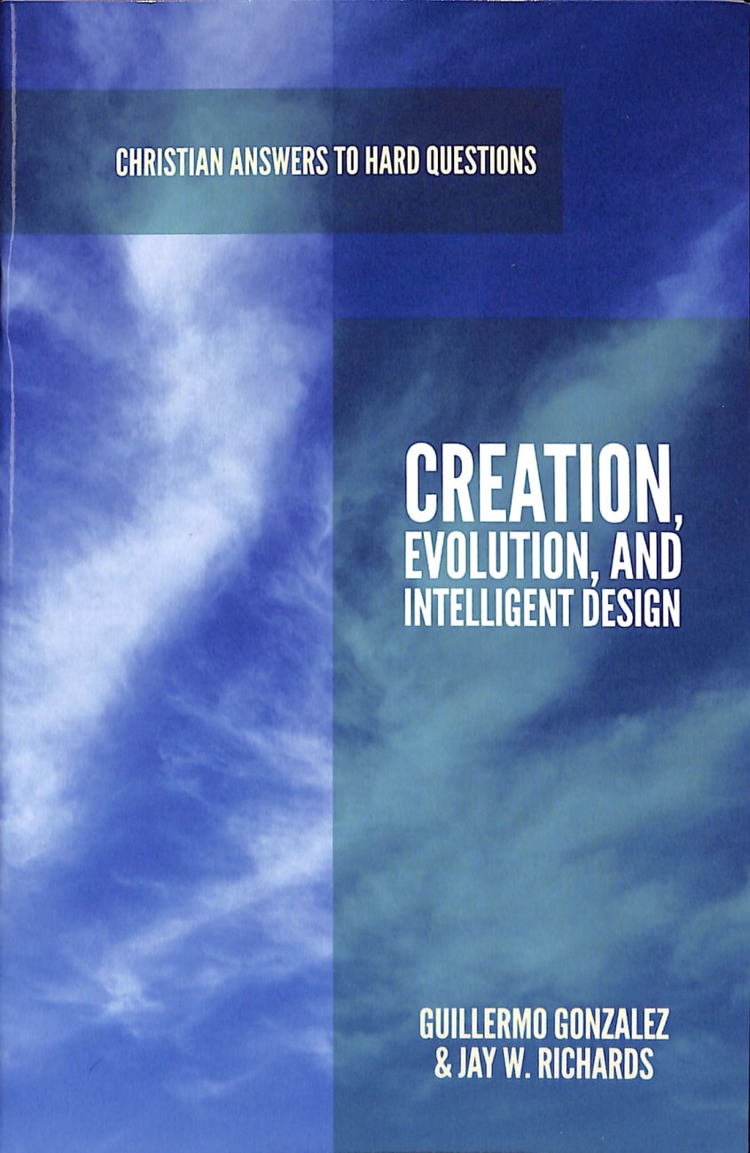 Creation, Evolution, and Intelligent Design (Christian Answers To Hard Questions Series) Booklet