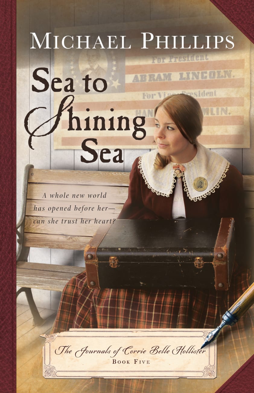 Sea to Shining Sea (#05 in The Journals Of Corrie Belle Hollister Series) Paperback