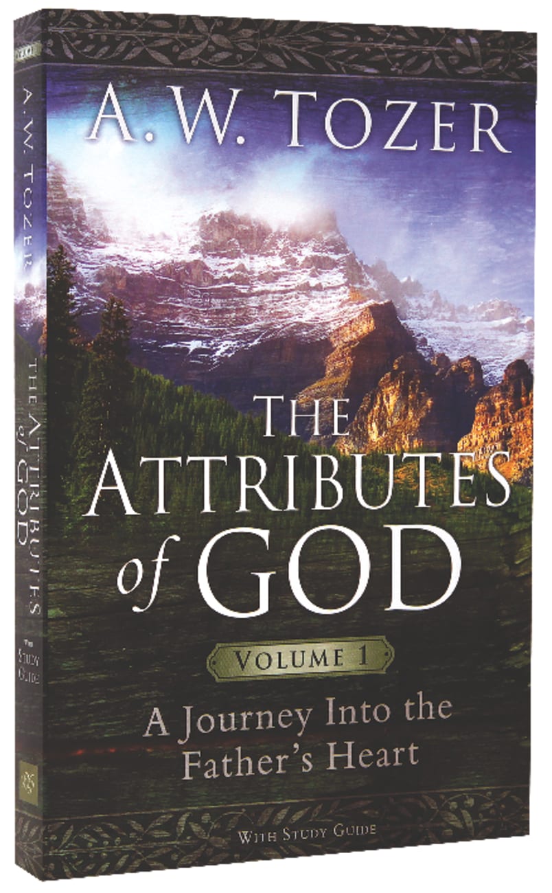 Attributes Of God The With Study Guide Vol 1 By A W Tozer Koorong Attributes Of God The With Study Guide Vol 1 By A W Tozer Koorong