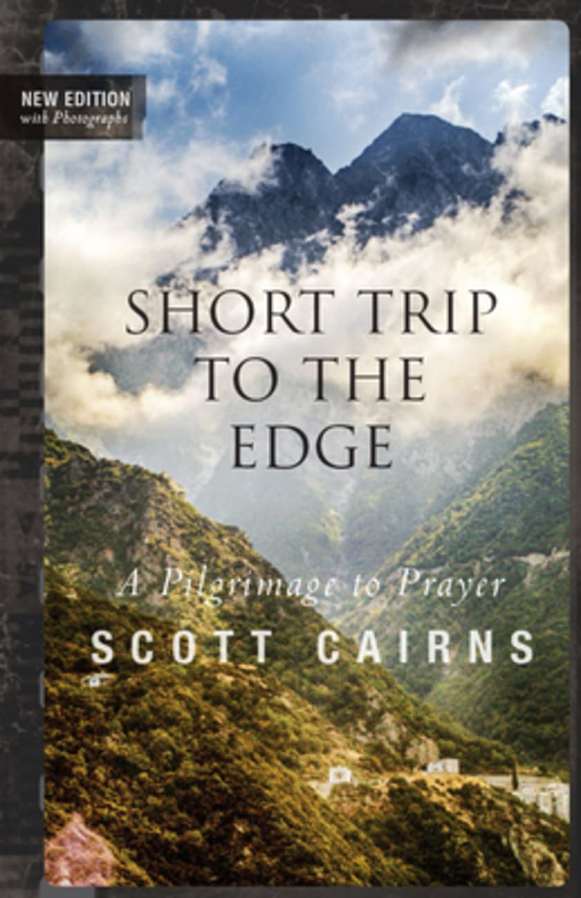 Short Trip to the Edge: A Pilgrimage to Prayer (2nd Edition) (Paraclete Poetry Series) Paperback