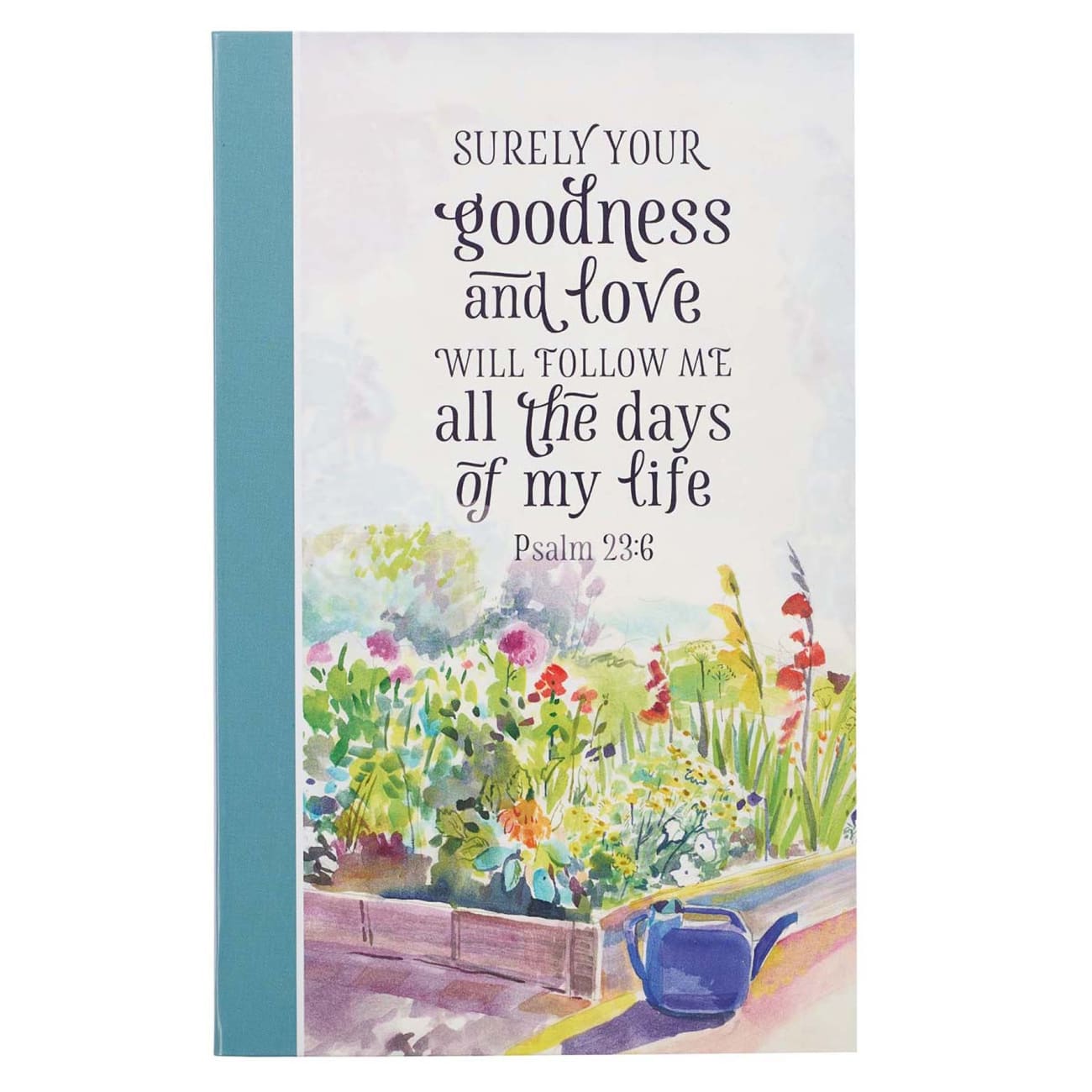 Journal: Surely Goodness Garden (Psalm 23:6) Flexi-back