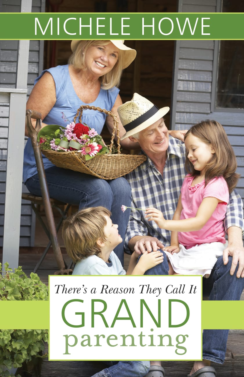 There's a Reason They Call It Grandparenting Paperback
