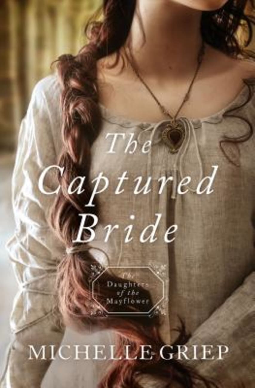 Captured Bride, the - 1760 (#03 in Daughters Of The Mayflower Series) Paperback