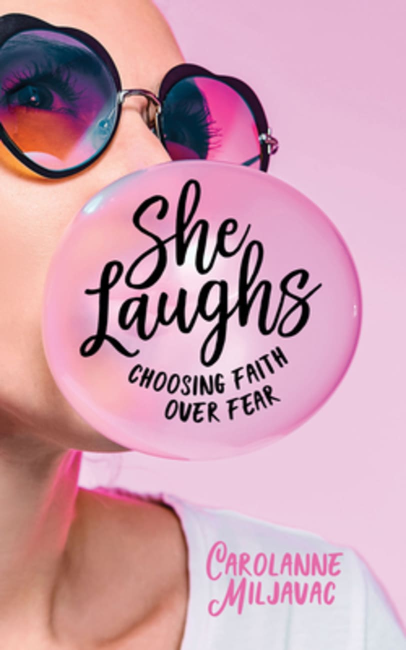 She Laughs: Choosing Faith Over Fear Paperback