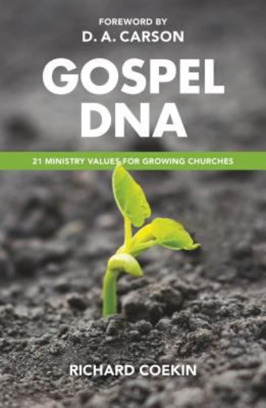 Gospel DNA: 21 Ministry Values For Growing Churches Paperback