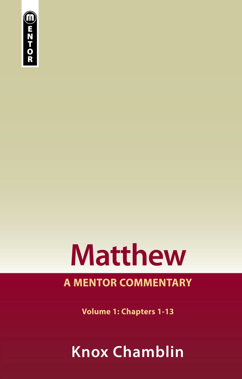 Matthew (Chapters 1-13) (Mentor Commentary Series) Hardback