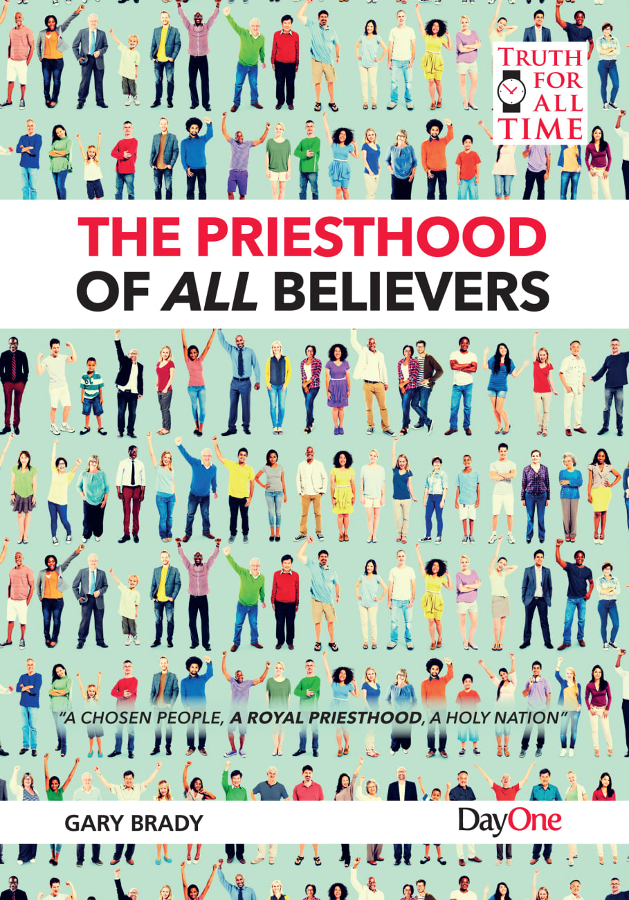 The Priesthood of All Believers (Truth For All Time (Day One) Series ...