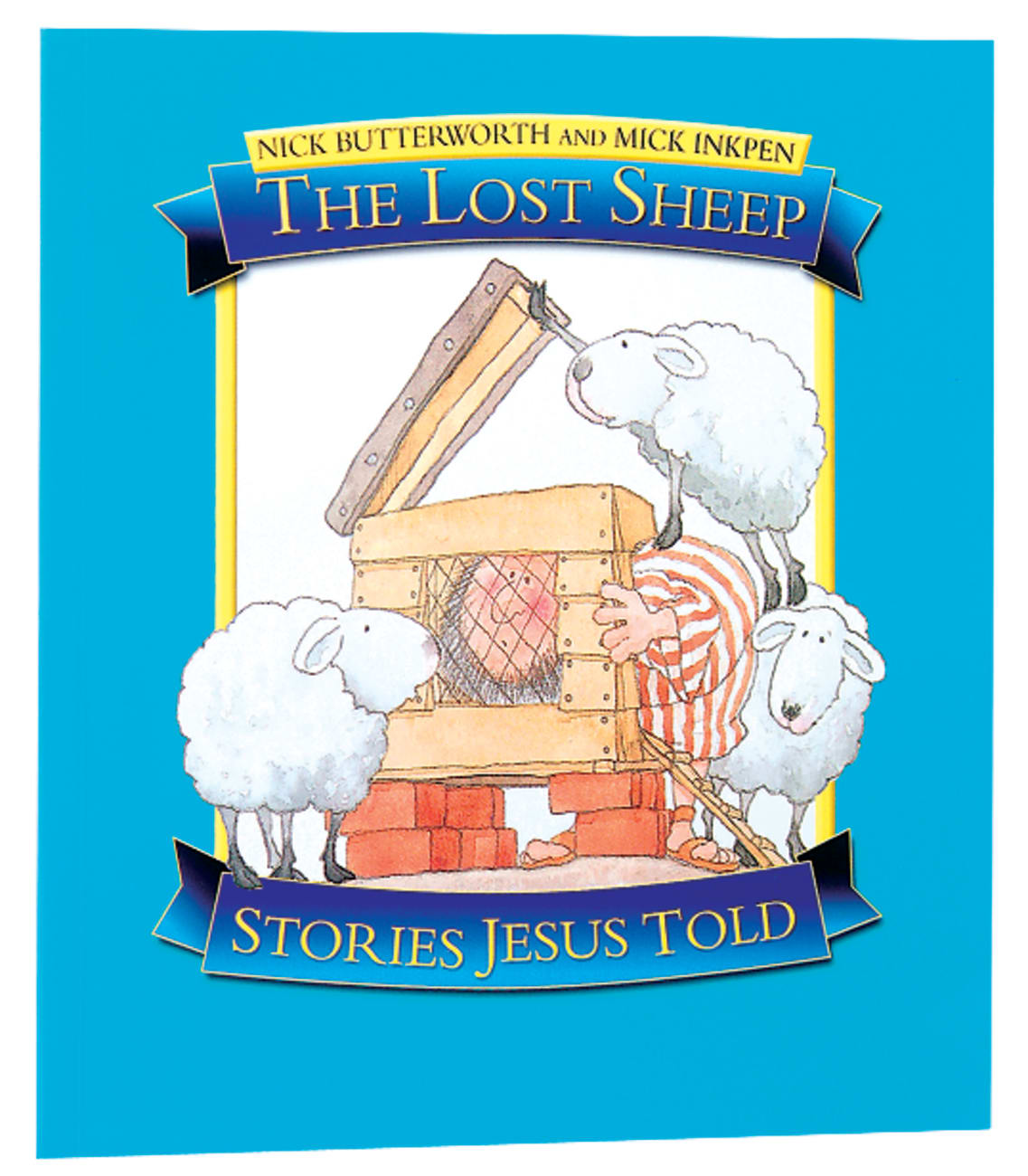 The Lost Sheep (Stories Jesus Told Series) by Nick Butterworth Koorong