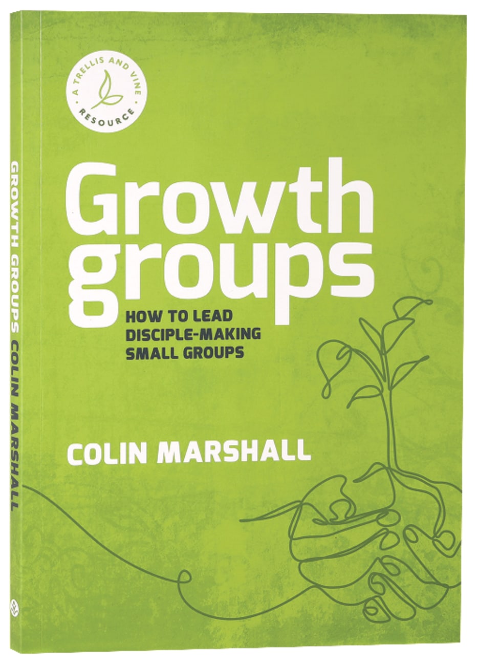 Growth Groups Manual: How to Lead Disciple-Making Small Groups Paperback