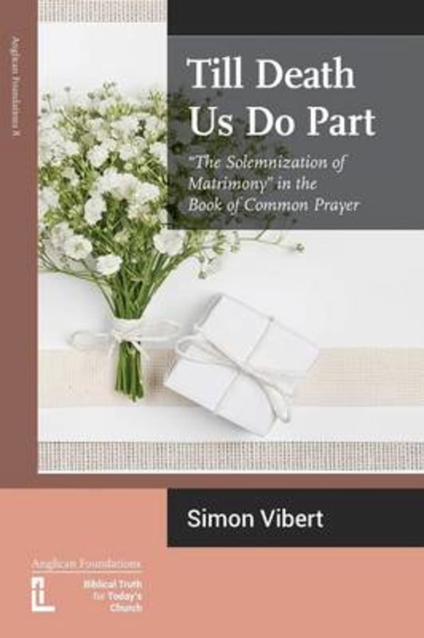 Till Death Us Do Part: The Solemnization of Matrimony in the Book of Common Prayer Booklet