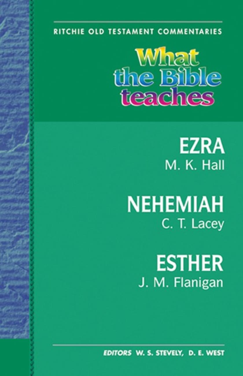 What the Bible Teaches #09: Ezra, Nehemiah, Esther (#9 in Ritchie Old Testament Commentaries Series) Paperback