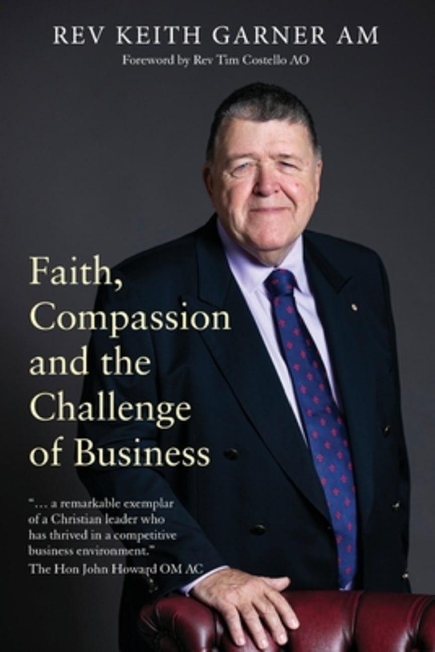 Faith, Compassion and the Challenge of Business Paperback