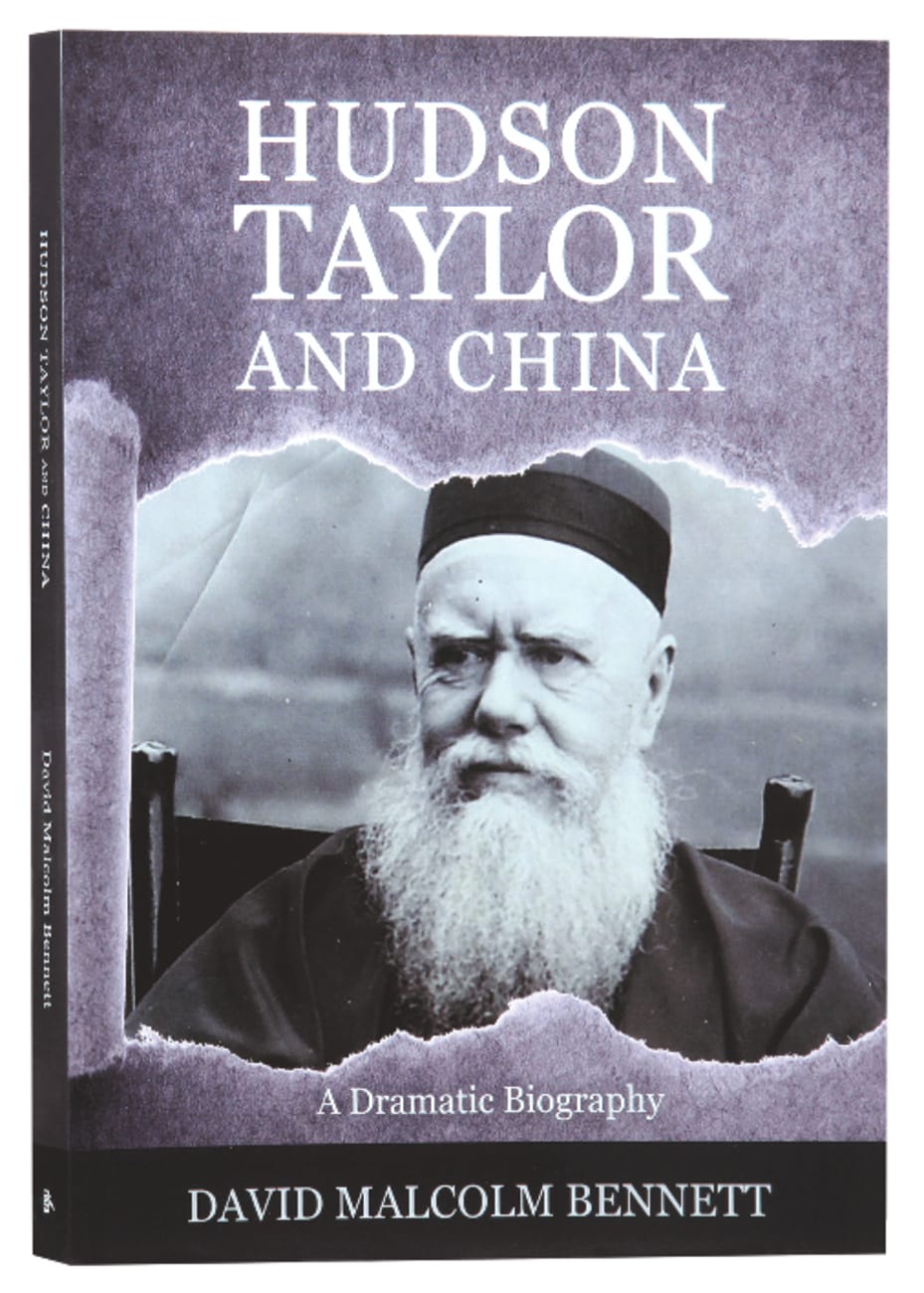 Hudson Taylor And China By David Malcolm Bennett | Koorong