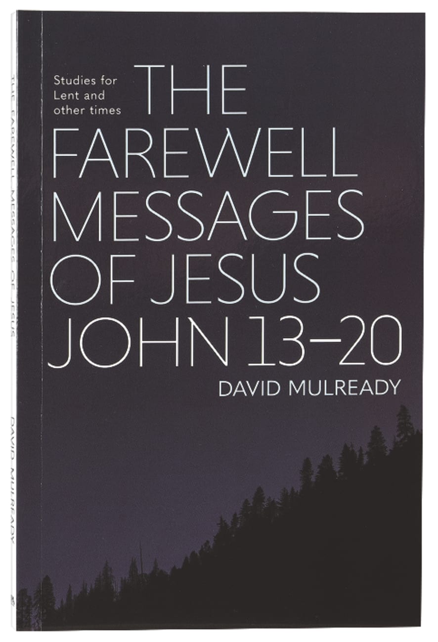 2022 Lenten Study: The Farewell Messages of Jesus (John 13-20) Paperback