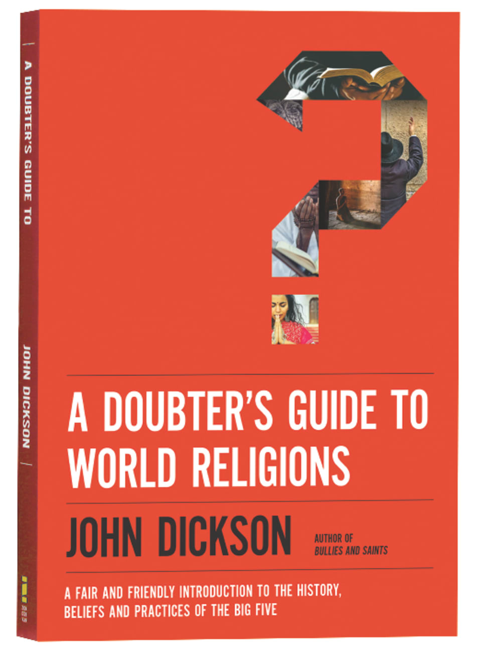 A Doubter's Guide to World Religions: A Fair Friendly Introduction to the History, Beliefs and Practices of the Big Five Paperback