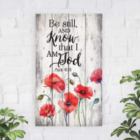 Panel Wall Art: Be Still and Know That I Am God, Red Poppies, (Psalm 46:10) (Pine)