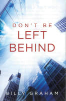 Don't Be Left Behind ESV (Pack Of 25) Booklet