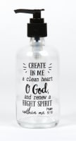 Clear Glass Soap Dispenser: Create in Me a Clean Heart... (Psalm 51:10)