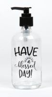 Clear Glass Soap Dispenser: Have a Blessed Day