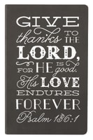 Flexi Cover Journal: Give Thanks to the Lord, Psalm 136:1, 13.9cm X 21.5cm Stationery