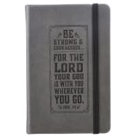 Notebook: Be Strong and Courageous With Elastic Band Closure Gray Imitation Leather Over Board