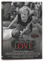 Compelled By Love DVD