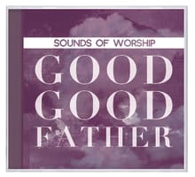 Sounds of Worship: Good Good Father (Double Cd) Compact Disc