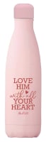 Stainless Steel Water Bottle 500ml, Love Him With All Your Heart, Mark 12: 33, Pink Homeware