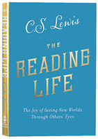 The Reading Life: The Joy of Seeing New Worlds Through Others' Eyes Paperback