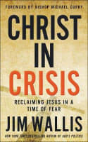 Christ in Crisis: Why We Need to Reclaim Jesus Hardback