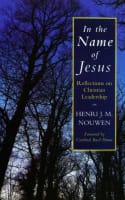In the Name of Jesus: Reflections on Christian Leadership Paperback