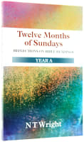 Twelve Months of Sundays (Year A) Paperback