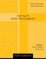Gospel and Acts (2nd Edition) (#01 in Exploring The New Testament Series) Paperback