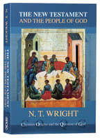 The New Testament and the People of God (Reformatted 2013) (#1 in Christian Origins And The Question Of God Series) Paperback