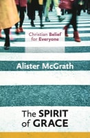 The Spirit of Grace (#04 in Christian Belief For Everyone Series) Paperback