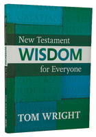 New Testament Wisdom For Everyone Paperback