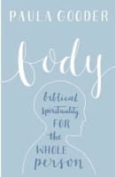 Body: Biblical Spirituality For the Whole Person Paperback