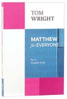 Matthew For Everyone: Part 2 Chapters 16-28 (New Testament For Everyone Series) Paperback
