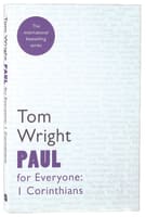 Paul For Everyone: 1 Corinthians (New Testament For Everyone Series) Paperback