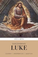 Discovering Luke: Content, Interpretation, Reception (Discovering  SPCK Commentary series) Paperback