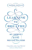 Learning to Breathe: My Journey With Mental Illness Paperback