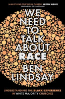 We Need to Talk About Race: Understanding the Black Experience in White Majority Churches Paperback