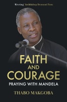 Faith and Courage: Praying With Mandela Hardback