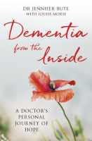 Dementia From the Inside: A Doctor's Personal Journey of Hope Paperback