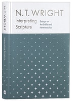 Interpreting Scripture: Essays on the Bible and Hermeneutics, 2001-2018 Hardback
